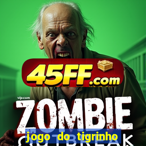 jogo do tigrinho aposta minima